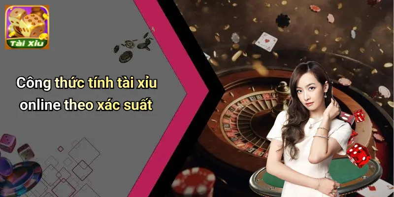 Công Thức Tính Tài Xỉu Online