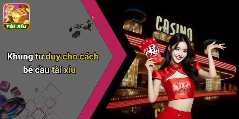 Cách Bẻ Cầu Tài Xỉu: Chiến Lược Xác Suất & Quản Trị Rủi Ro 1 Cách Bẻ Cầu Tài Xỉu