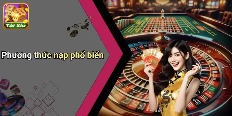 Nạp tiền tài xỉu 2 Nạp tiền tài xỉu