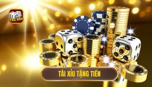 tài xỉu tặng tiền