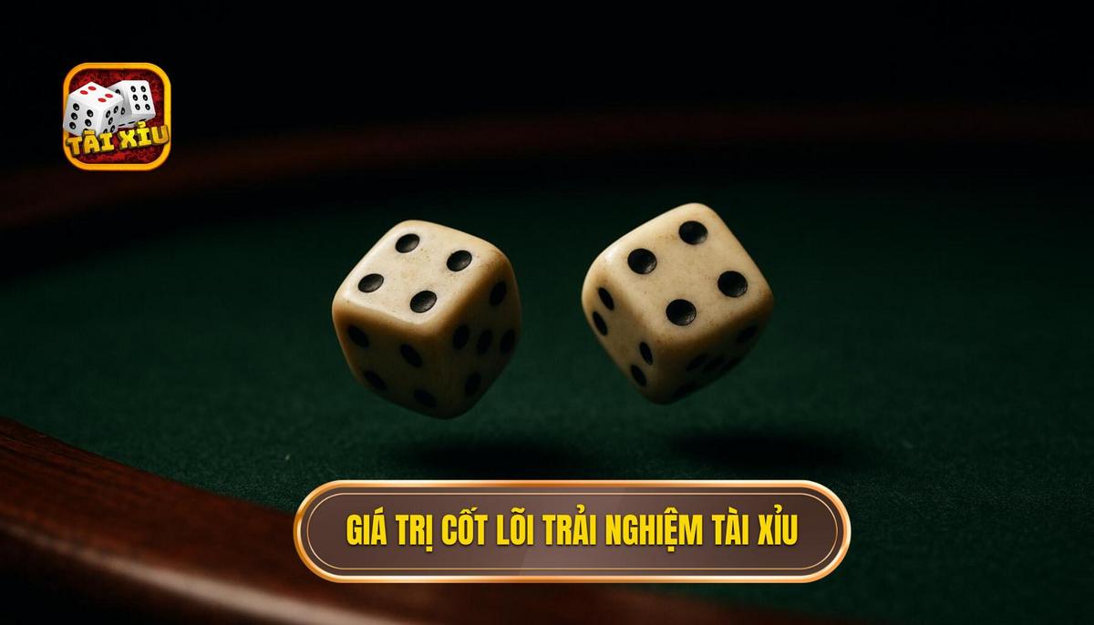 Giá trị cốt lõi của trải nghiệm tài xỉu dealer xinh đối với người chơi