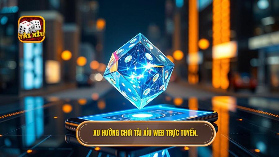1. Xu hướng chơi Tài xỉu web trực tuyến.