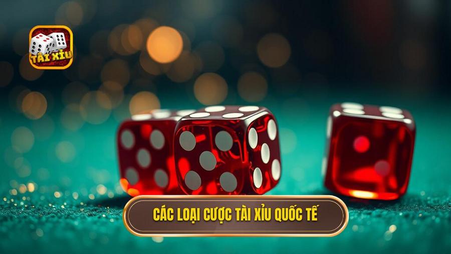 2. Các loại cược Tài xỉu quốc tế
